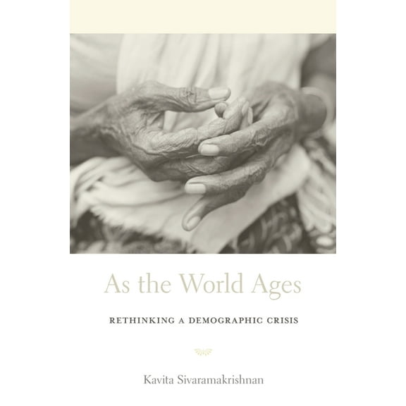 As the World Ages: Rethinking a Demographic Crisis, (Hardcover)