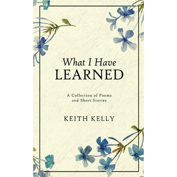 What I Have Learned (Paperback)