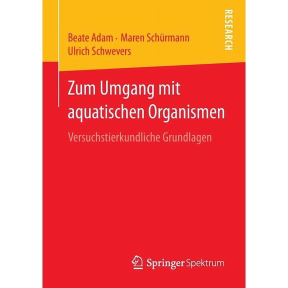 Zum Umgang Mit Aquatischen Organismen: Versuchstierkundliche Grundlagen, (Paperback)