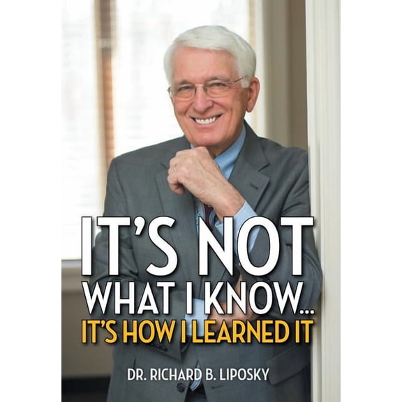 It's Not What I Know...It's How I Learned It, (Hardcover)