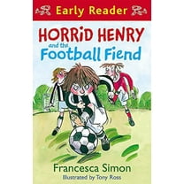 Horrid Henry Early Reader: Horrid Henry And The Football Fie