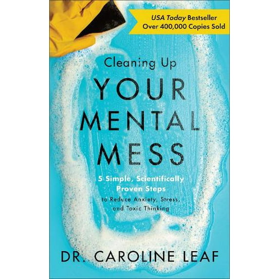 Pre-Owned Cleaning Up Your Mental Mess: 5 Simple, Scientifically Proven Steps to Reduce Anxiety, Stress, and Toxic Thinking Hardcover