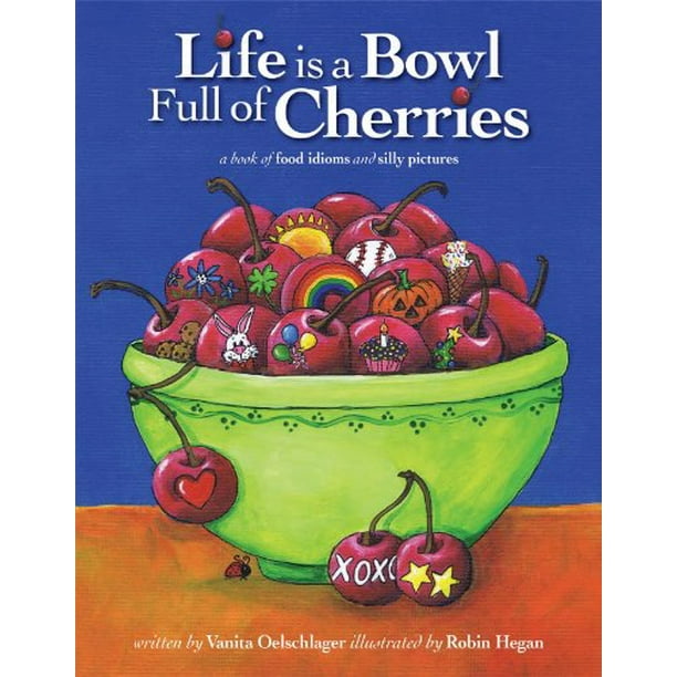 Life Is a Bowl Full of Cherries (Paperback)