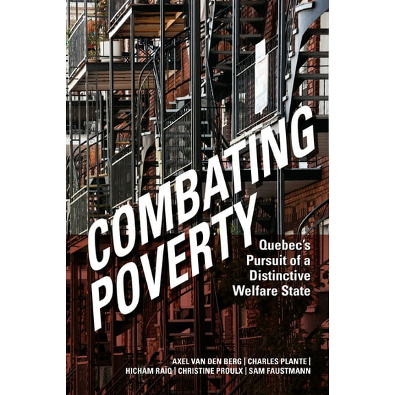 Studies in Comparative Political Economy and: Combating Poverty: Quebec's Pursuit of a Distinctive Welfare State (Hardcover)