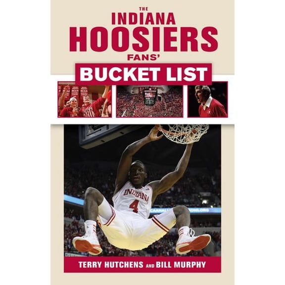 Bucket List The Indiana Hoosiers Fans' Bucket List, (Paperback)