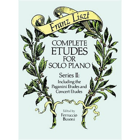 Dover Classical Piano Music Complete Etudes for Solo Piano, Series II: Including the Paganini Etudes and Concert Etudes, (Paperback)