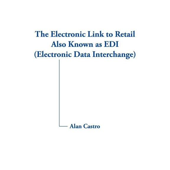 The Electronic Link to Retail Also Known as EDI (Electronic Data Interchange) (Paperback)