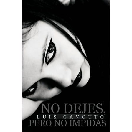No dejes, pero no impidas (Spanish Edition)
