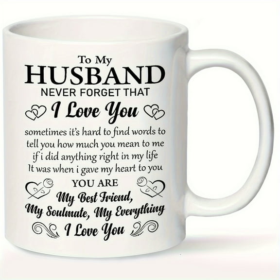 1pc, Funny Coffee Mug For Husband, To My Husband Never Forget That I Love You Coffee Mug, Tea Cups For Husband Birthday, Valentine's Day, Wedding Anniversary 11oz/15oz