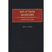Organization Sciences: Hall of Fame Museums: A Reference Guide (Hardcover)