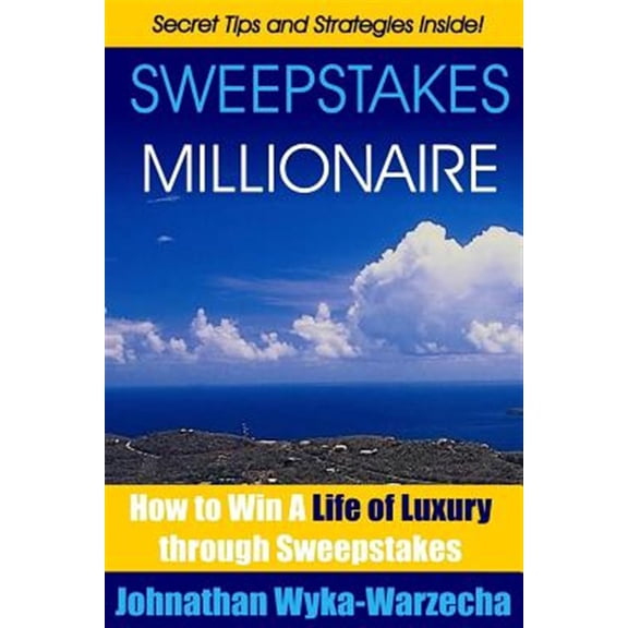 Pre-Owned Sweepstakes MILLIONAIRE: How to Win a Life of Luxury through Sweepstakes Paperback