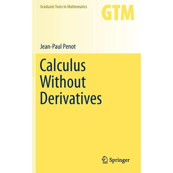 Graduate Texts in Mathematics Calculus Without Derivatives, Book 266, (Hardcover)