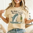 thumbnail image 2 of Bye Buddy i Hope find your dad Unisex T-Shirt, Sizes S-5XL - Gategoo, 2 of 5