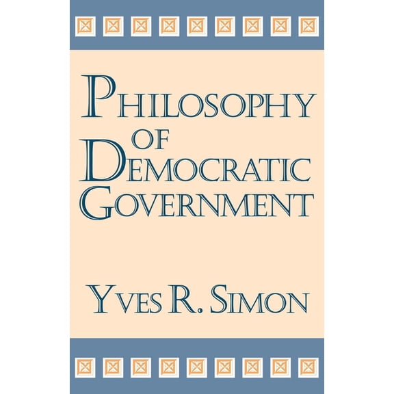 Philosophy of Democratic Government, (Hardcover)