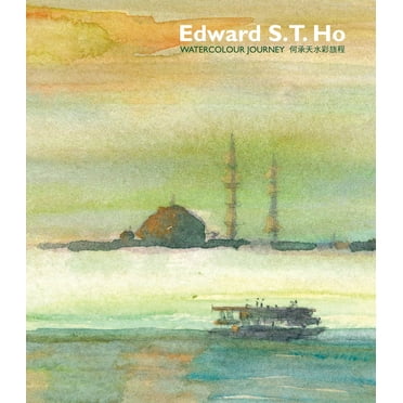 Edward S. T. Ho : Watercolour Journey (Hardcover)