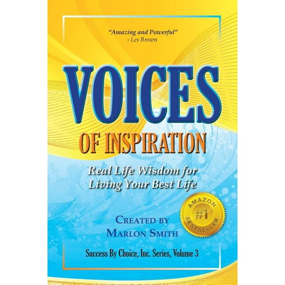 Voices of Inspiration Real Life Wisdom for Living Your Best Life (Paperback)