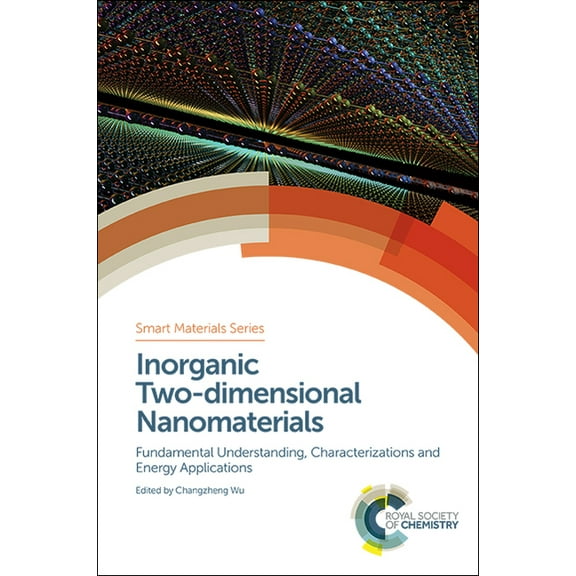 Smart Materials Inorganic Two-Dimensional Nanomaterials: Fundamental Understanding, Characterizations and Energy Applications, Book 28, (Hardcover)