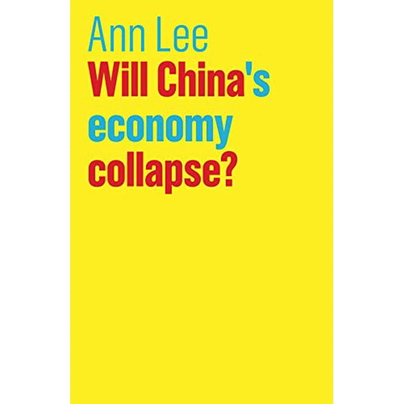 Pre-Owned Will China's Economy Collapse? (Paperback) 1509520147 9781509520145