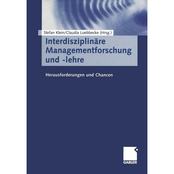 Interdisziplinäre Managementforschung Und -Lehre: Herausforderungen Und Chancen, (Paperback)