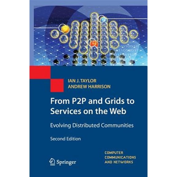 Pre-Owned Computer Communications and Networks: From P2P and Grids to Services on the Web: Evolving Distributed Communities (Paperback)