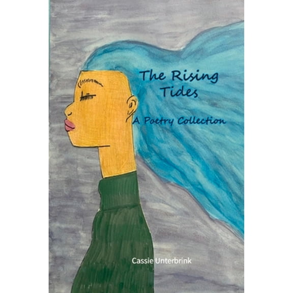 Pre-Owned The Rising Tides: A Poetry Collection (Paperback) by Cassie Unterbrink