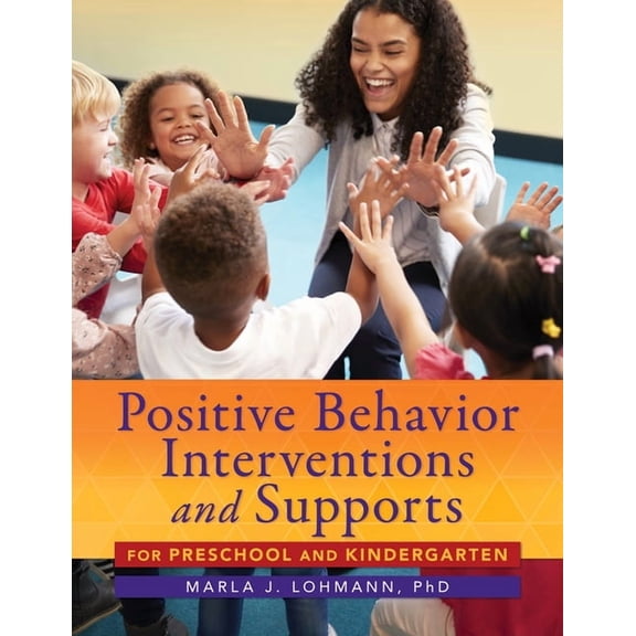 Positive Behavior Interventions and Supports for Preschool and Kindergarten, (Paperback)