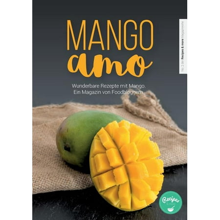Mangoamo: Das Blogger-Magazin rund um die Mango (Paperback) Mangoamo: Das Blogger-Magazin rund um die Mango (Paperback)