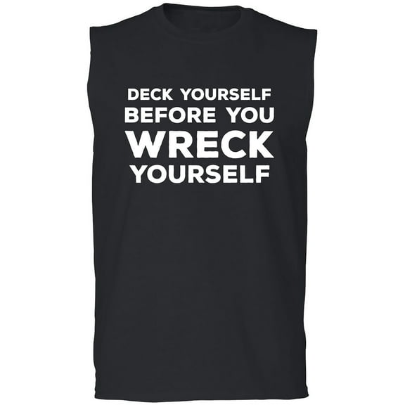 Deck Yourself Before You Wreck Adult Sleeveless Tee