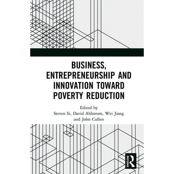 Business, Entrepreneurship and Innovation Toward Poverty Reduction, (Hardcover)