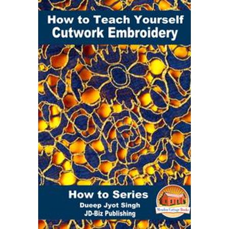 - How to Teach Yourself Cutwork Embroidery - eBook