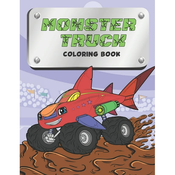 Monster Truck Coloring Book: for kids ages 2-6 and 4-8, for boys and girls with over 30 designs (Paperback)