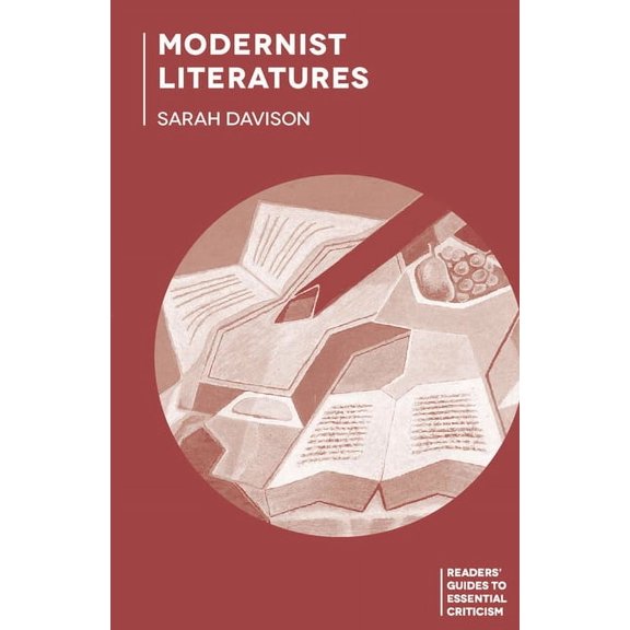 Readers' Guides to Essential Criticism Modernist Literatures, Book 64, (Paperback)