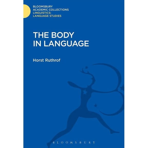 Linguistics: Bloomsbury Academic Collect The Body in Language, (Hardcover)