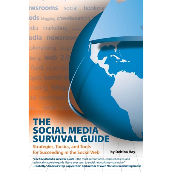 The Social Media Survival Guide: Strategies, Tactics, and Tools for Succeeding in the Social Web, (Paperback)