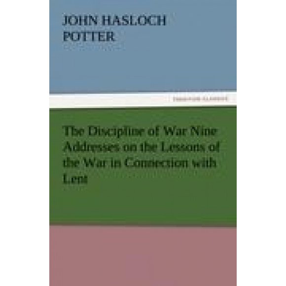 La Discipline de la Guerre Neuf Discours sur les Leçons de la Guerre en Connexion avec le Lentille