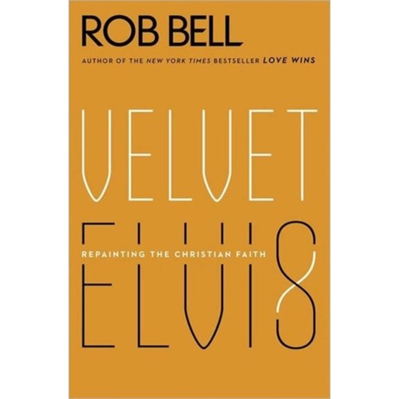 Pre-Owned Velvet Elvis: Repainting the Christian Faith (Paperback) 0062197215 9780062197214