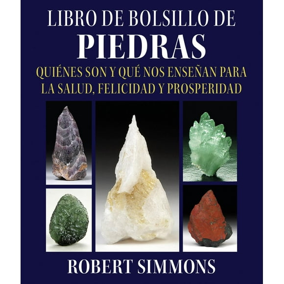 Libro Libro De Bolsillo De Piedras: Quienes Son Y Que Nos Enseñan Para La Salud, Felicidad Y Prosperidad Tapa Blanda, Autor Robert Simmons, Editorial Inner Traditions International