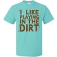 thumbnail image 3 of Inktastic I Like Playing in the Dirt T-Shirt, 3 of 5
