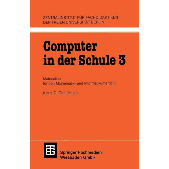 Computer in Der Schule 3: Materialien FÃ¼r Den Mathematik-Und Informatikunterricht, (Paperback)