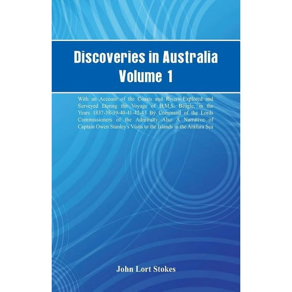 Discoveries in Australia, Volume 1. With An Account Of The Coasts And Rivers Explored And Surveyed During The Voyage Of , (Paperback)