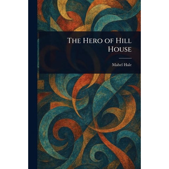 The Hero of Hill House, (Paperback)