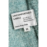 Uncomfortable Labels : My Life As a Gay Autistic Trans Woman, Used [Paperback]