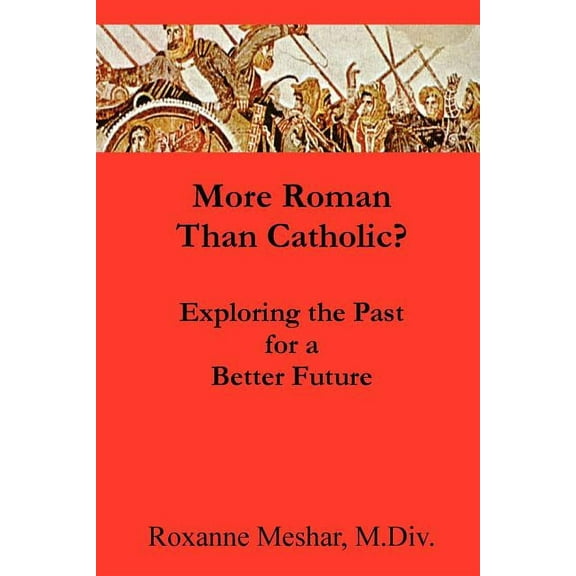 More Roman Than Catholic (Paperback)