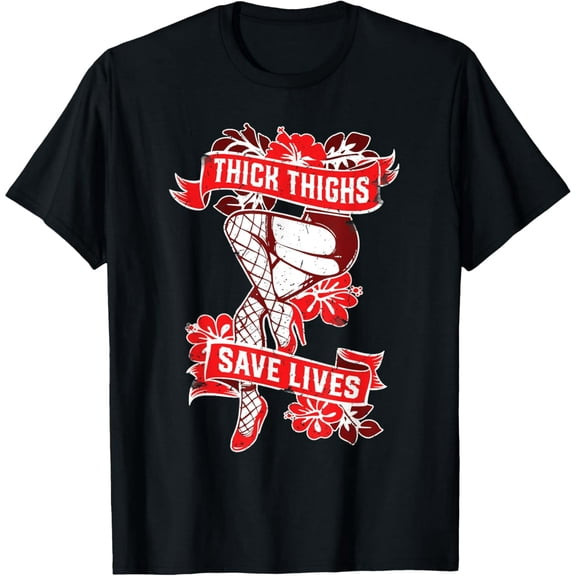 Thick Thighs Save Lives Gym Humor Funny Fitness T shirt T-Shirt
