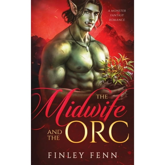 Orc Sworn The Midwife and the Orc: A Monster Fantasy Romance, (Paperback)