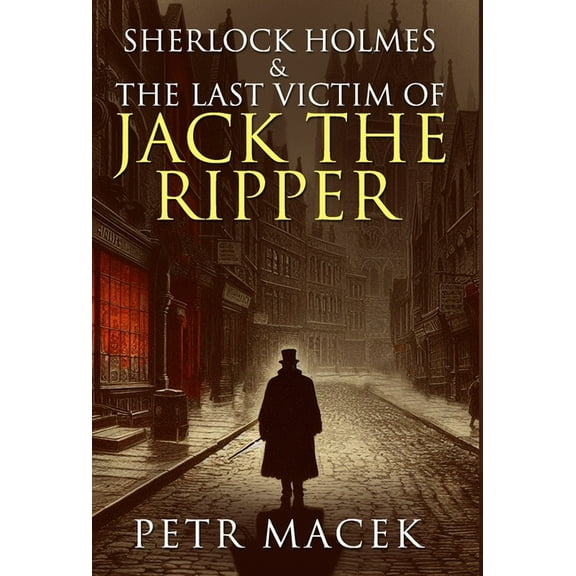 Sherlock Holmes and The Last Victim of Jack The Ripper, (Hardcover)