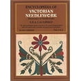 thumbnail image 1 of Pre-Owned Encyclopedia of Victorian Needlework: Dictionary of Needlework, Vol. I, A-L (Paperback) 0486228002 9780486228006, 1 of 1