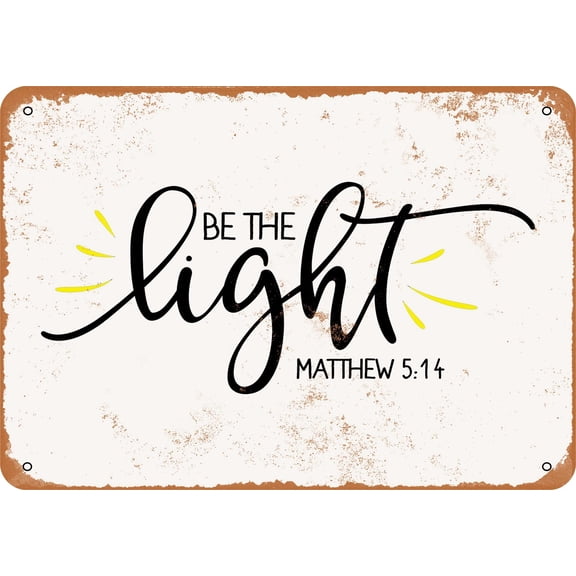 7 x 10 METAL SIGN - Bible Art Be the Light Matthew 5:14 - Vintage Rusty Look Reproduction