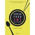 thumbnail image 1 of Pre-Owned Korean Food 101: A Glimpse into Everyday Dining (Paperback) 1565914589 9781565914582, 1 of 1