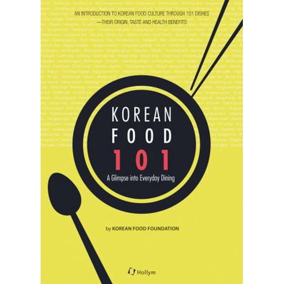 Pre-Owned Korean Food 101: A Glimpse into Everyday Dining (Paperback) 1565914589 9781565914582